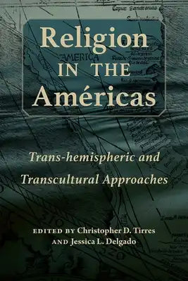 Religion in the Américas: Trans-Hemispheric and Transcultural Approaches