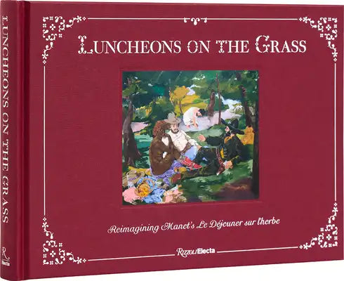 Luncheons on the Grass: Reimagining Manet's Le Déjeuner Sur l'Herbe