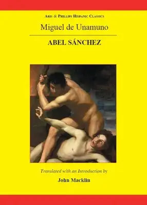 Miguel de Unamuno: Abel Sánchez