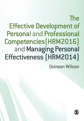 The Effective Development of Personal and Professional Competencies (HRM2016) and Manaaging Personal Effectiveness (hrm2014)