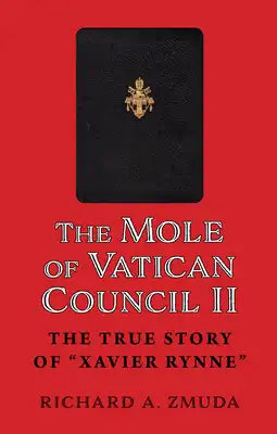 The Mole of Vatican Council II: The True Story of Xavier Rynne