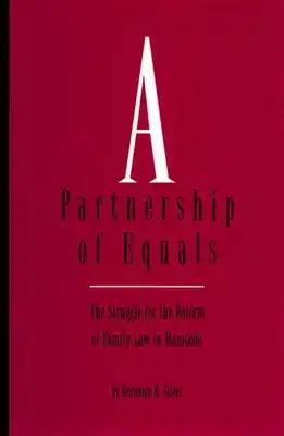 A Partnership of Equals: The Struggle for the Reform of Family Law in Manitoba