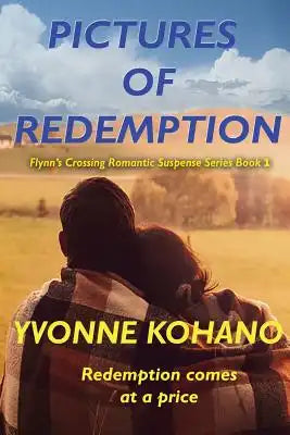 Pictures of Redemption: Flynn's Crossing Romantic Suspense Series Book 1