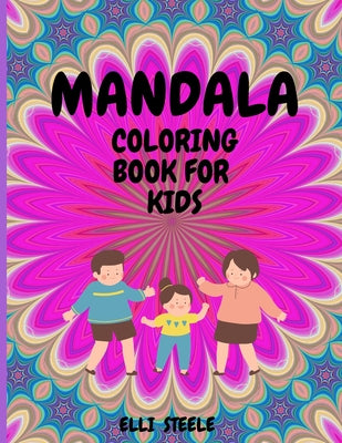 Mandala Coloring Book For Kids: Amazing Big Mandalas to Color for Relaxation, A4 Size, Premium Quality Paper, Beautiful Illustrations, perfect for kid