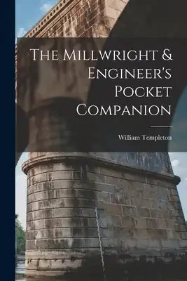 The Millwright & Engineer's Pocket Companion