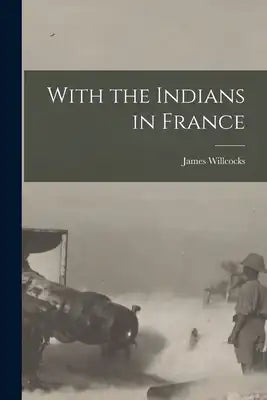 With the Indians in France