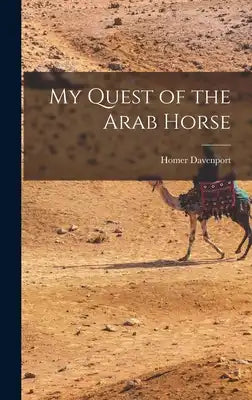 My Quest of the Arab Horse