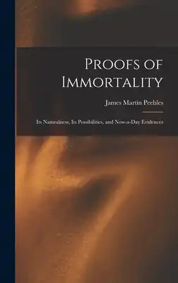 Proofs of Immortality: Its Naturalness, Its Possibilities, and Now-a-Day Evidences