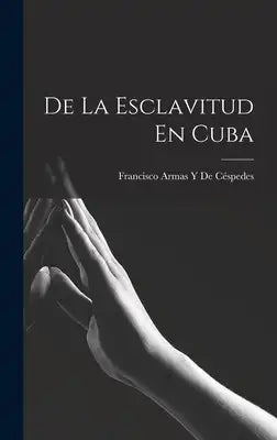 De La Esclavitud En Cuba