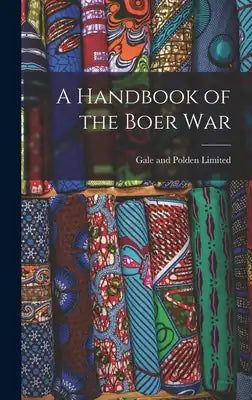 A Handbook of the Boer War