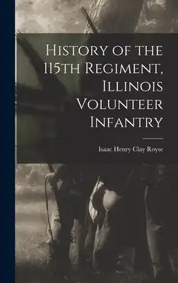 History of the 115th Regiment, Illinois Volunteer Infantry