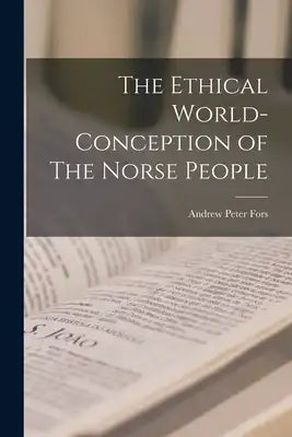 The Ethical World-Conception of The Norse People