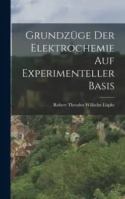 Grundzüge der Elektrochemie auf Experimenteller Basis