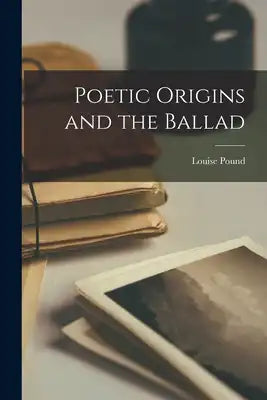 Poetic Origins and the Ballad
