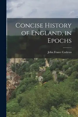 Concise History of England, in Epochs