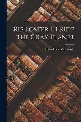 Rip Foster in Ride the Gray Planet