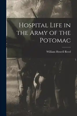 Hospital Life in the Army of the Potomac