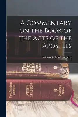 A Commentary on the Book of the Acts of the Apostles