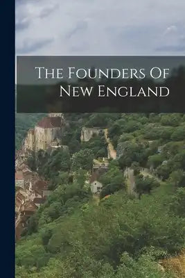 The Founders Of New England