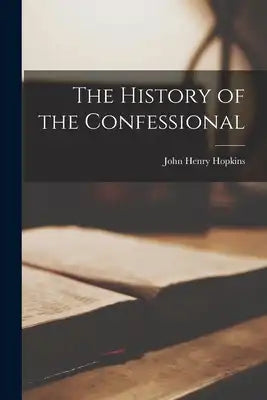 The History of the Confessional