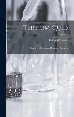 Tertium Quid: Chapters On Various Disputed Questions; Volume 1