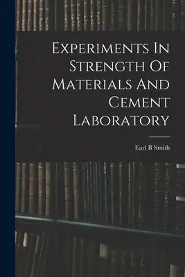 Experiments In Strength Of Materials And Cement Laboratory