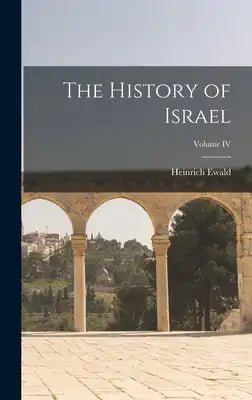 The History of Israel; Volume IV