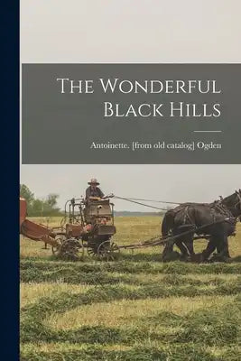 The Wonderful Black Hills