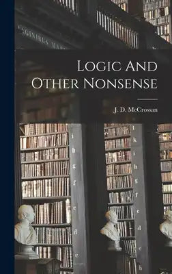 Logic And Other Nonsense