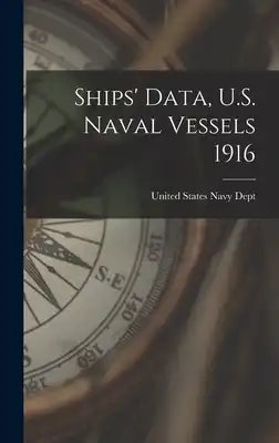 Ships' Data, U.S. Naval Vessels 1916