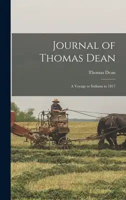 Journal of Thomas Dean: A Voyage to Indiana in 1817