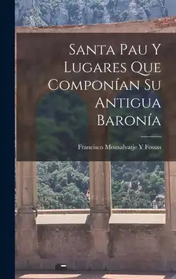Santa Pau Y Lugares Que Componían Su Antigua Baronía