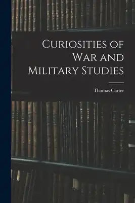 Curiosities of War and Military Studies