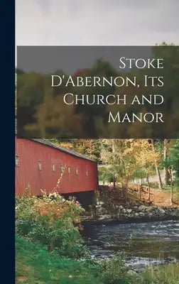 Stoke D'Abernon, its Church and Manor