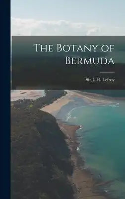 The Botany of Bermuda