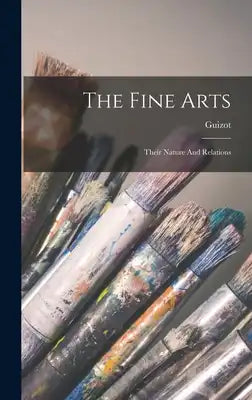 The Fine Arts: Their Nature And Relations