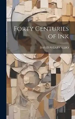 Forty Centuries of Ink