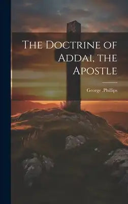 The Doctrine of Addai, the Apostle