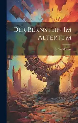 Der Bernstein im Altertum