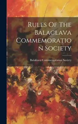 Rules Of The Balaclava Commemoration Society