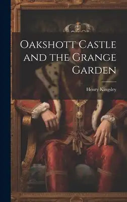 Oakshott Castle and the Grange Garden