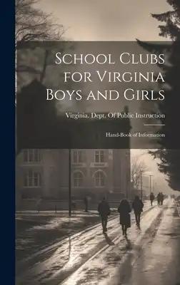 School Clubs for Virginia Boys and Girls; Hand-book of Information