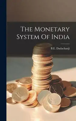 The Monetary System Of India