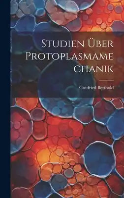 Studien über Protoplasmamechanik