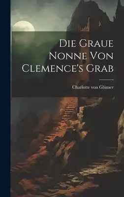 Die Graue Nonne Von Clemence's Grab