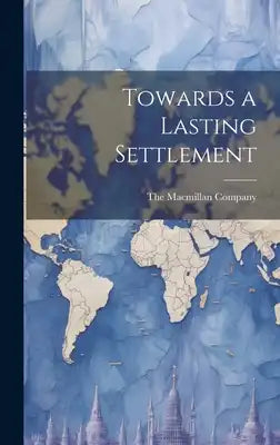 Towards a Lasting Settlement