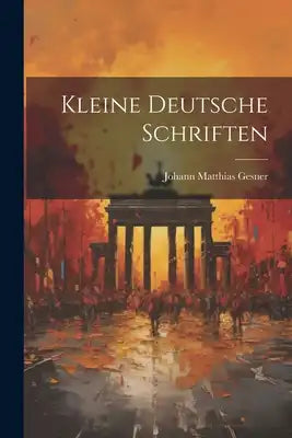 Kleine Deutsche Schriften
