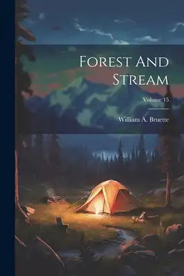 Forest And Stream; Volume 15