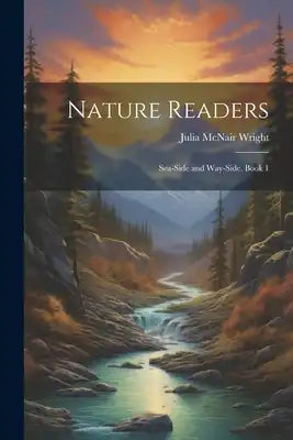 Nature Readers: Sea-Side and Way-Side, Book 1