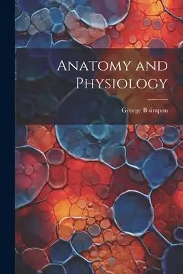 Anatomy and Physiology